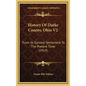 History Of Darke County, Ohio V2: From Its Earliest Settlement To The Present Time (1914) - Hardcover