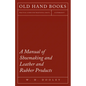 A Manual of Shoemaking and Leather and Rubber Products - Paperback