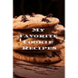 My Favorite Cookie Recipes: Love making cookies this book is for you. Keep track of your favorite cookie recipes, 6"x9" format 100 writable pages, - Paperback