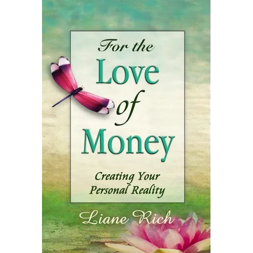 For the Love of Money: Creating Your Personal Reality - Paperback