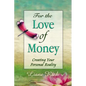 For the Love of Money: Creating Your Personal Reality - Paperback