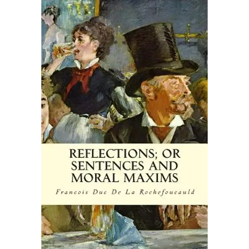 Reflections; Or Sentences and Moral Maxims - Paperback