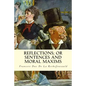 Reflections; Or Sentences and Moral Maxims - Paperback