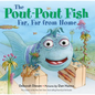 The Pout-Pout Fish, Far, Far from Home - Board Book