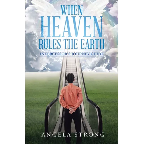 When Heaven Rules the Earth: Intercessor's Journey Guide - Paperback