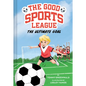 The Ultimate Goal (Good Sports League #1) - Hardcover