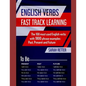 English Verbs: FAST TRACK LEARNING: The 100 most used English verbs with 1800 phrase examples: Past, Present and Future. - Paperback