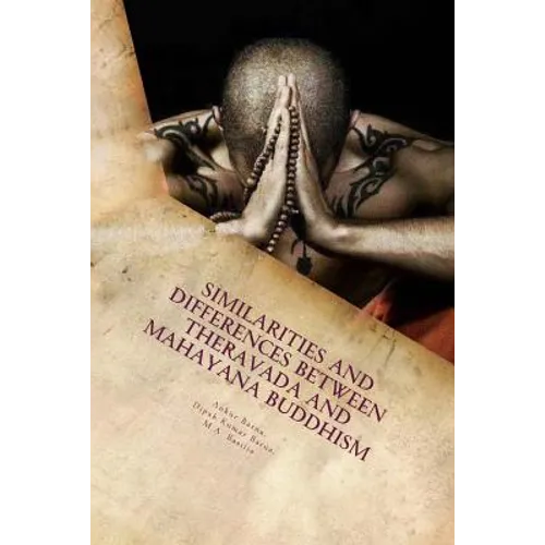 Similarities and Differences between Theravada and Mahayana Buddhism - Paperback