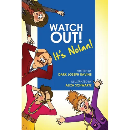 Watch Out! It's Nolan! (A Courageous Tale About a Boy Who Overcame His Bullies by Being Fearless and Standing up for Himself). - Paperback