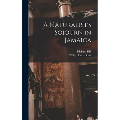 A Naturalist's Sojourn in Jamaica - Hardcover