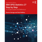 IBM SPSS Statistics 27 Step by Step: A Simple Guide and Reference - Paperback