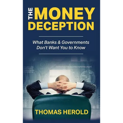 The Money Deception - What Banks & Governments Don't Want You to Know - Hardcover