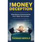The Money Deception - What Banks & Governments Don't Want You to Know - Hardcover