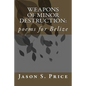 Weapons of Minor Destruction: poems for Belize - Paperback