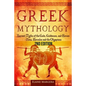 Greek Mythology: Ancient Myths of the Gods, Goddesses, and Heroes - Zeus, Hercules and the Olympians - Paperback
