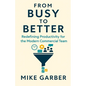 From Busy to Better: Redefining Productivity for the Modern Commercial Team - Paperback
