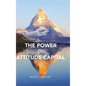 The Power of Attitude Capital - Hardcover
