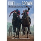 Duel for the Crown: Affirmed, Alydar, and Racing's Greatest Rivalry - Paperback