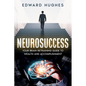 NeuroSuccess: Your Brain Retraining Guide to Wealth and Accomplishment - Paperback