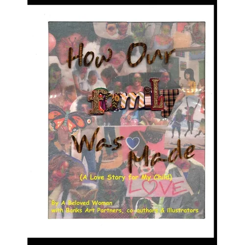 How Our Family Was Made (A Love Story for My Child) - Paperback