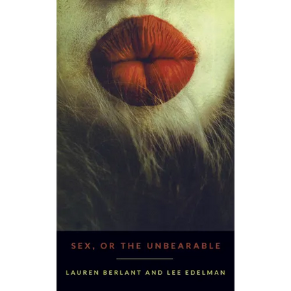 Sex, or the Unbearable - Paperback
