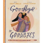 Goodbye to Goodbyes Storybook: A True Story about Jesus, Lazarus, and an Empty Tomb - Hardcover