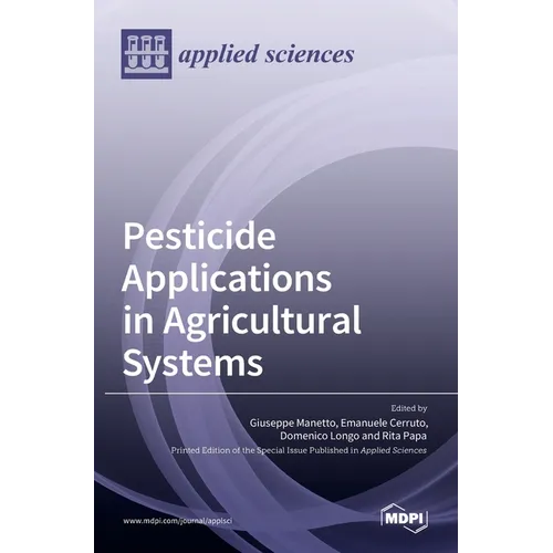 Pesticide Applications in Agricultural Systems - Hardcover