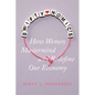 Swiftynomics: How Women MasterMind and Redefine Our Economy - Hardcover