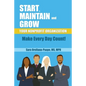 Start, Maintain and Grow Your Nonprofit Organization - Make Every Day Count! - Paperback