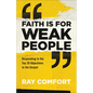 Faith Is for Weak People: Responding to the Top 20 Objections to the Gospel - Paperback