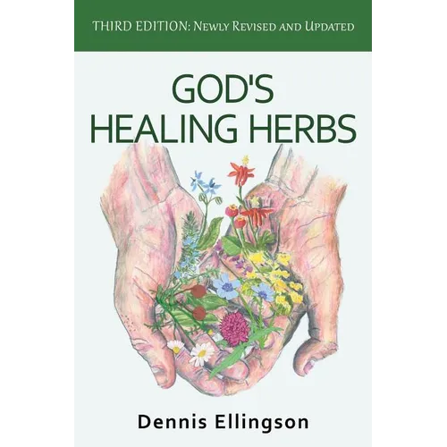 God's Healing Herbs: Third Edition: Newly Revised and Updated - Paperback