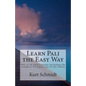 Learn Pali the Easy Way: Pali in 10 Easy Lessons including the complete bilingual text of the Udana - Paperback