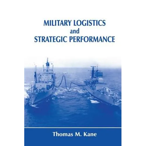 Military Logistics and Strategic Performance - Paperback