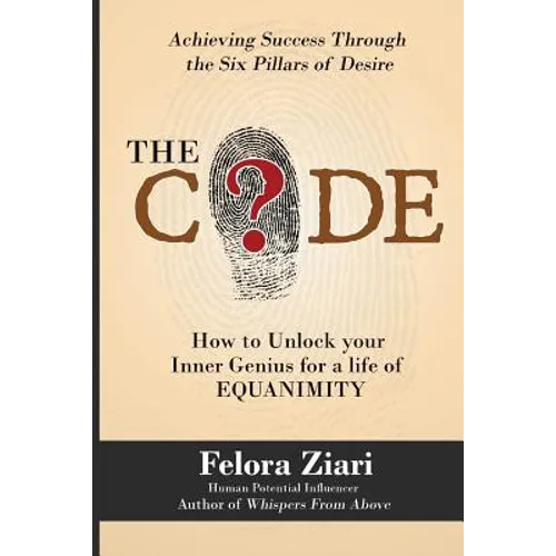 The CODE: How to Unlock Your Inner Genius For a Life of Equanimity - Paperback