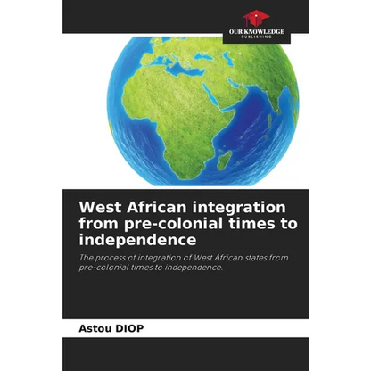 West African integration from pre-colonial times to independence - Paperback