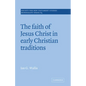 The Faith of Jesus Christ in Early Christian Traditions - Paperback
