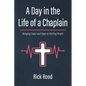 A Day in the Life of a Chaplain: Bringing Grace and Hope to Hurting People - Hardcover