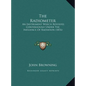 The Radiometer: An Instrument Which Revolves Continuously Under The Influence Of Radiation (1876) - Hardcover