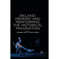 Ireland, Memory and Performing the Historical Imagination - Paperback