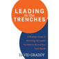 Leading in the Trenches: A Strategic Guide to Becoming the Leader You Want to Be and Your Team Needs - Hardcover
