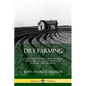 Dry Farming: A Guide for Farming Crops Without Irrigation in Climates with Low Rainfall and Drought - Paperback