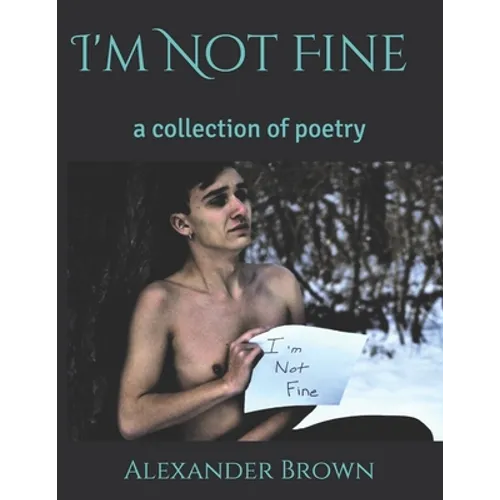 I'm Not Fine: a collection of poetry - Paperback
