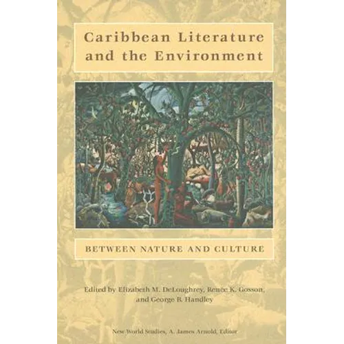 Caribbean Literature and the Environment: Between Nature and Culture - Paperback