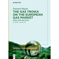 The Gas Troika on the European Gas Market: Russia, Iran and Qatar Volume 1: 2008-2015 - Hardcover