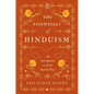 The Essentials of Hinduism: An Introduction to All the Sacred Texts - Hardcover