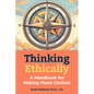 Thinking Ethically: A Handbook for Making Moral Choices - Paperback