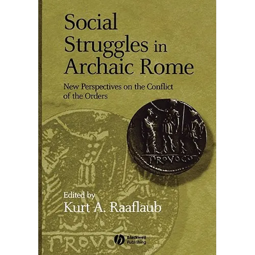 Social Struggles in Archaic Rome: New Perspectives on the Conflict of the Orders - Paperback