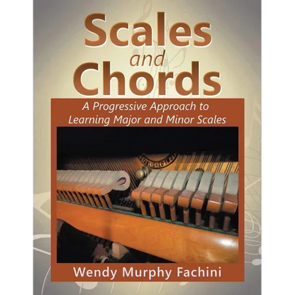 Scales and Chords: A Progressive Approach to Learning Major and Minor Scales - Paperback