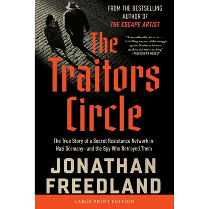 The Traitors Circle: The True Story of a Secret Resistance Network in Nazi Germany--And the Spy Who Betrayed Them - Paperback