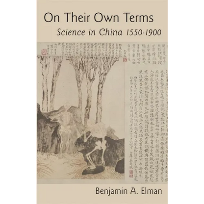 On Their Own Terms: Science in China, 1550-1900 - Hardcover